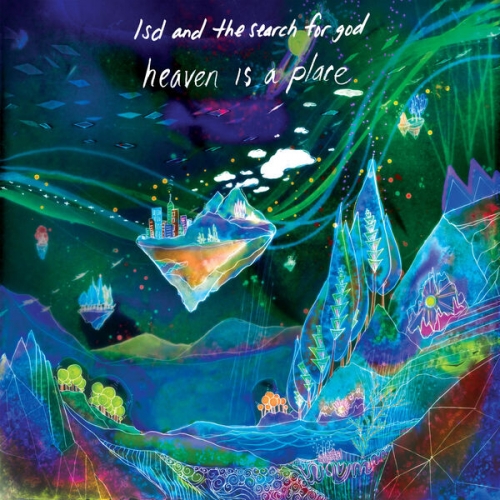 LSD and the Search for God - Heaven Is a Place (2016)