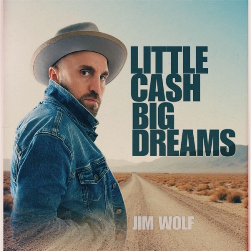 Jim Wolf - Little Cash, Big Dreams (2026) [Hi-Res]