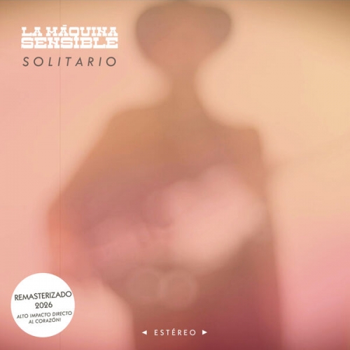 La Máquina Sensible - Solitario (2026 Remasterizado) (2026) [Hi-Res]