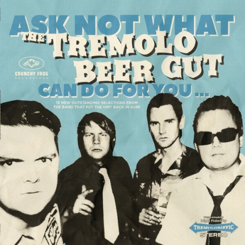 The Tremolo Beer Gut - Ask Not What The Tremolo Beer Gut Can Do for You … (2026) [Hi-Res]
