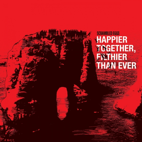 Scrambled Eggs - Happier Together, Filthier Than Ever [The Best Of] (2026)