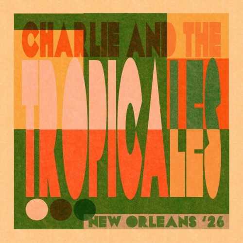 Charlie Halloran, The Tropicales - New Orleans '26 (2026)