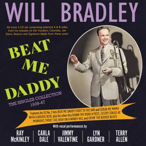 Will Bradley - Beat Me Daddy: The Singles Collection 1939-47 (2026)