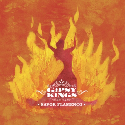 Gipsy Kings - Savor Flamenco (Bonus Track) (2013)