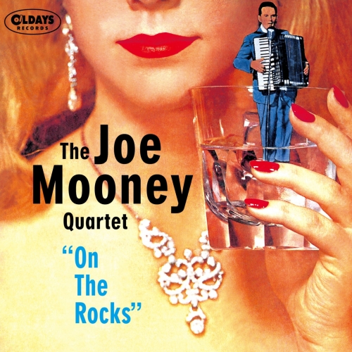 JOE MOONEY QUARTET - Joe Mooney On the Rocks (2016)