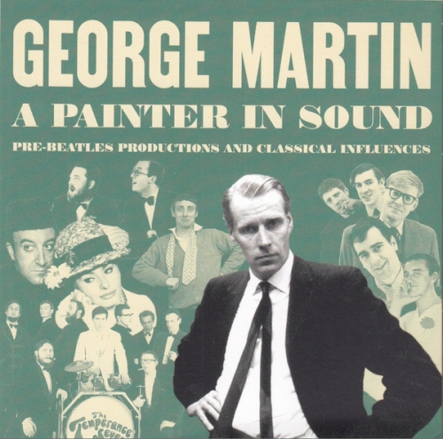 George Martin - A Painter In Sound (Pre-Beatles Productions And Classical Influences) (2022)