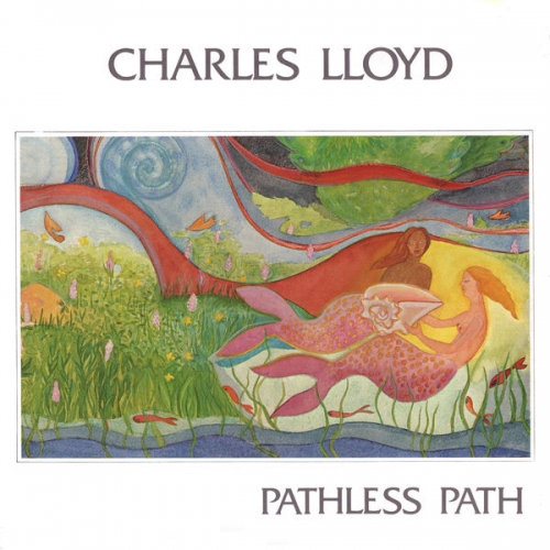 Charles Lloyd - Pathless Path (1979)
