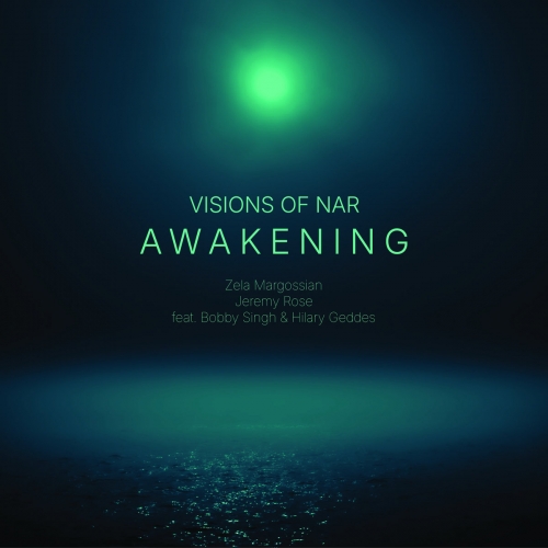 Visions of Nar, Zela Margossian, Jeremy Rose - Awakening (2026) [Hi-Res]