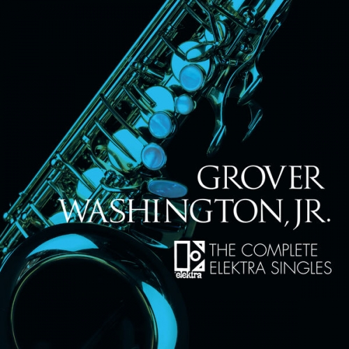 Grover Washington, Jr. - The Complete Elektra Singles (2022)