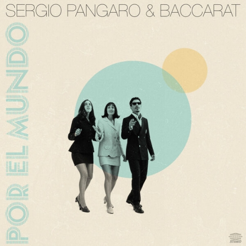 Sergio Pangaro & Baccarat - Por el Mundo (2026) [Hi-Res]