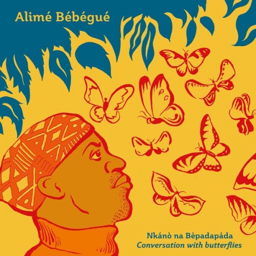 Alimé Bébégué - NKANO NA BEPADAPADA/CONVERSATION WITH BUTTERFLIES (2026) [Hi-Res]