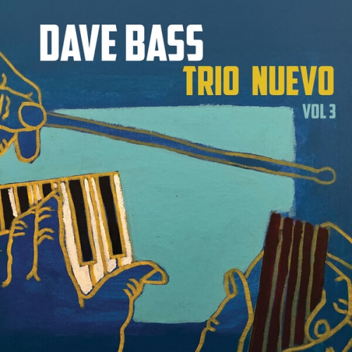 Dave Bass - Trio Nuevo, Vol. 3 (2026) [Hi-Res]