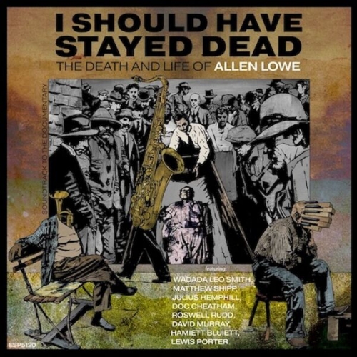 Allen Lowe - I Should Have Stayed Dead (2026)