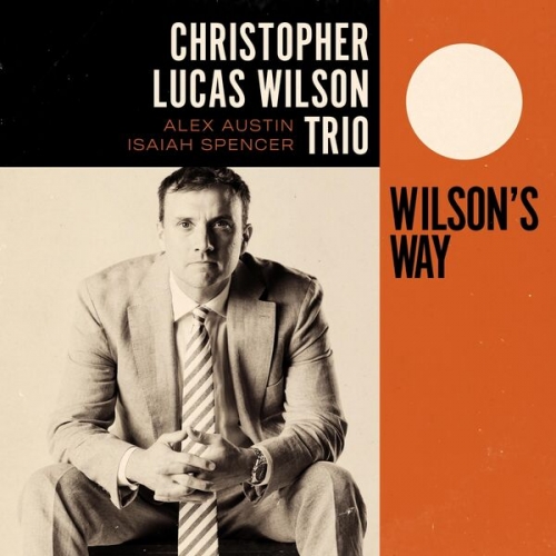 Christopher Lucas Wilson Trio - Wilson's Way (2026)