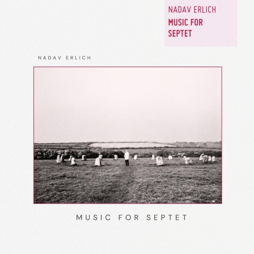 Nadav Erlich - Music for Septet (2026) [Hi-Res]