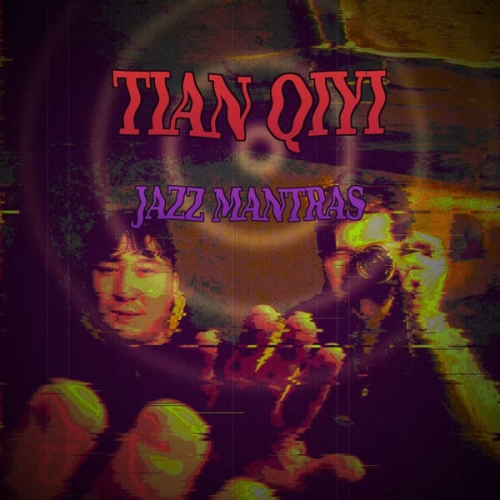 Tian Qiyi - Jazz Mantras (2026) [Hi-Res]