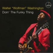 Walter 'Wolfman' Washington - Doin' The Funky Thing (2008)
