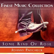 Johnny Paycheck - Finest Music Collection: Some Kind Of Rose (2016)