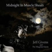 Jeff Givens and the Mugshot Saints - Midnight in Muscle Shoals (2015)