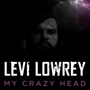 Levi Lowrey - My Crazy Head (2015)