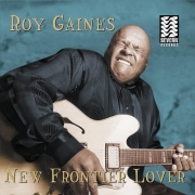 Roy Gaines - New Frontier Lover (2000)