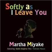 Martha Miyake - Softly As I Leave You (2009)