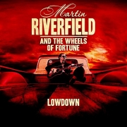 Martin Riverfield and the Wheels of Fortune Band - Lowdown (2016)