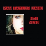 Pam Taylor Band - Hot Mess (2012)