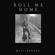 Matt Byrnes - Roll Me Home (2016)