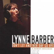 Lynne Barber - Don't Let Another Day Go Bye (2004)