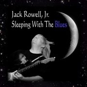 Jack Rowell, Jr. - Sleeping With The Blues (2012)