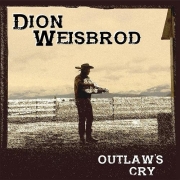 Dion Weisbrod - Outlaw's Cry (2016)