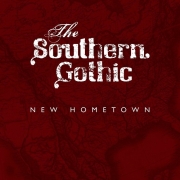 The Southern Gothic - New Hometown (2015)