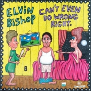 Elvin Bishop - Can't Even Do Wrong Right (2014) Lossless