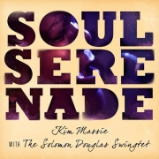Kim Massie with The Solomon Douglas Swingtet - Soul Serenade (2012)