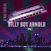 Billy Boy Arnold - The Blues Soul Of Billy Boy Arnold (2014)