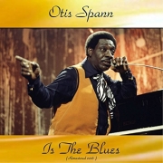 Otis Spann - Otis Spann Is the Blues (feat. Robert Lockwood Jr.) (Remastered) (2016)