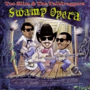 Too Slim & The Taildraggers - Swamp Opera (1995) Lossless