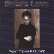 Steve Lott - West Texas Refugee (1997)