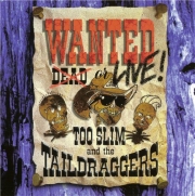 Too Slim and the Taildraggers - Wanted Live! (1994)