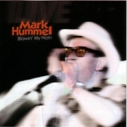 Mark Hummel - Blowin' My Horn (2004)