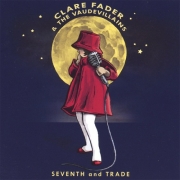 Clare Fader & The Vaudevillains - Seventh And Trade (2003)