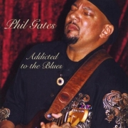 Phil Gates - Addicted To The Blues (2010)