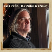 Sid Griffin – The Trick Is to Breathe (2014)