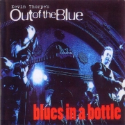 Kevin Thorpe's Out Of The Blue - Blues In A Bottle (1995)