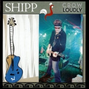 Shipp - Crow Loudly (2012)