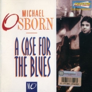Michael Osborn - A Case For The Blues (1993)
