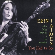 Erin Jaimes With John McVey & The Stumble - You Had To Go (2003)