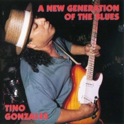 Tino Gonzales - A New Generation Of The Blues (1997)