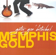 Memphis Gold - Gator Gon' Bitechu! (2009)